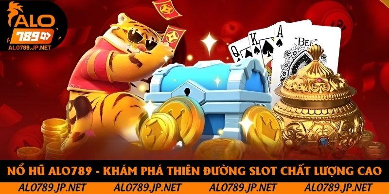 Trải Nghiệm Đẳng Cấp Với Alo789 - Địa Chỉ Cá Cược Đáng Tin Cậy Và Tiện Ích Nhất Hiện Nay